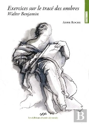 Exercices Sur Le Traces Des Ombres Walter Benjamin