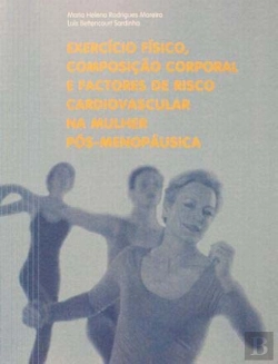 Bertrand.pt - Exercício Físico, Composição Corporal e Factores de Risco Cardiovascular na Mulher Pós-Menopáusica 