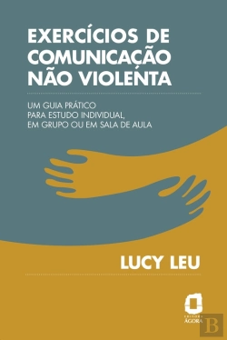 Bertrand.pt - Exercícios De Comunicação Não Violenta
