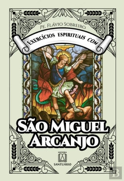 Bertrand.pt - Exercícios Espirituais Com São Miguel Arcanjo