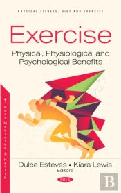 Exercise: Physical, Physiological And Psychological Benefits