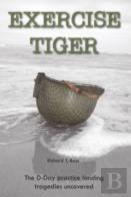 Exercise Tiger: The D-Day Practice Landing Tragedies Uncovered
