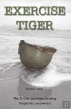 Bertrand.pt - Exercise Tiger: The D-Day Practice Landing Tragedies Uncovered