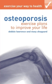 Exercise Your Way To Health: Osteoporosis