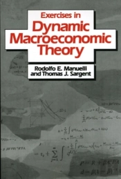 Exercises In Dynamic Macroeconomic Theory