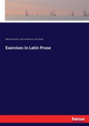 Exercises In Latin Prose