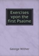 Exercises Vpon The First Psalme
