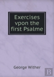 Exercises Vpon The First Psalme