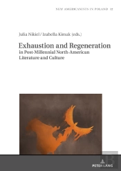 Exhaustion And Regeneration In Post-Millennial North-American Literature And Culture