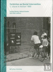 Exhibition As Social Intervention - 'Culture In Action' 1993