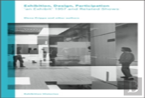 Exhibition, Design, Participation: 'An Exhibit' 1957 And Related Shows - Exhibition Histories. Vol 7