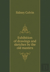 Exhibition Of Drawings And Sketches By The Old Masters