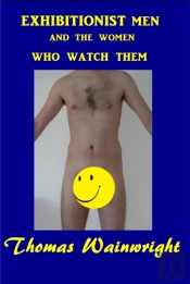 Exhibitionist Men And The Women Who Watch Them