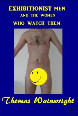 Bertrand.pt - Exhibitionist Men And The Women Who Watch Them