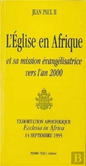 Exhortation De Jean-Paul Ii. Synode Des Eveques D'Afrique (Exclesia In Africa)