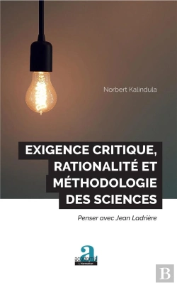 Bertrand.pt - Exigence Critique, Rationalite Et Methodologie Des Sciences - Penser Avec Jean Ladriere