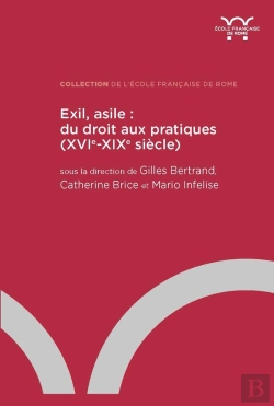 Bertrand.pt - Exil, Asile : Du Droit Aux Pratiques (Xvie-Xixe Siècle)