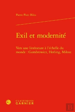 Bertrand.pt - Exil Et Modernité : Vers Une Littérature À L'Échelle Du Monde : Gombrowicz, Herling, Milosz