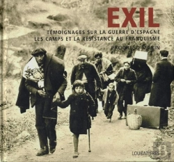 Bertrand.pt - Exil ; Témoignages Sur La Guerre D'Espagne ; Les Camps Et La Résistance Au Franquisme