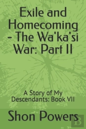 Exile And Homecoming - The Wa'Ka'Si War