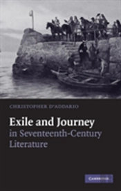 Exile And Journey In Seventeenth-Century Literature
