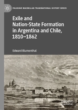 Bertrand.pt - Exile And Nation-State Formation In Argentina And Chile, 1810-1862