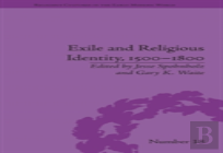 Exile And Religious Identity, 1500â€“1800