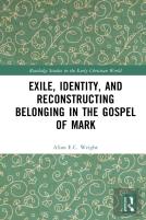 Exile, Identity, And Reconstructing Belonging In The Gospel Of Mark