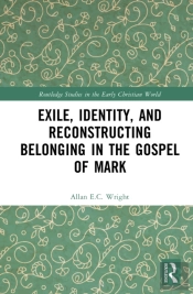 Exile, Identity, And Reconstructing Belonging In The Gospel Of Mark