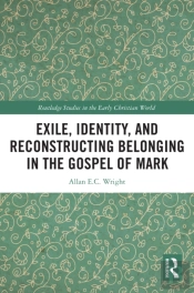 Exile, Identity, And Reconstructing Belonging In The Gospel Of Mark