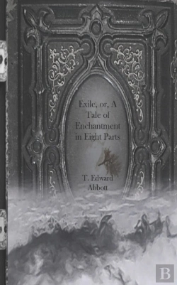 Bertrand.pt - Exile, Or, A Tale Of Enchantment In Eight Parts