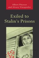 Exiled To Stalin'S Prisons