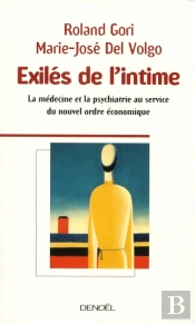 Exilés De L'Intime ; La Médecine Et La Psychiatrie Au Service Du Nouvel Ordre Économique