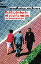 Exilés, Émigrés Et Agents Russes : Une Histoire Chaotique