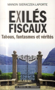 Exiles Fiscaux : Tabous  Fantasmes Et Verites