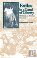 Exiles In A Land Of Liberty