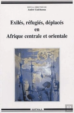 Bertrand.pt - Exilés, Réfugiés, Déplacés En Afrique Centrale Et Orientale