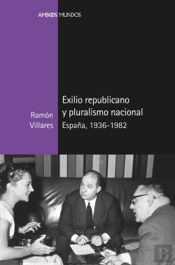 Bertrand.pt - Exilio Republicano Y Pluralismo Nacional