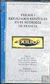 Exilios I. Refugiados Españoles En El Mediod¡A De Francia.