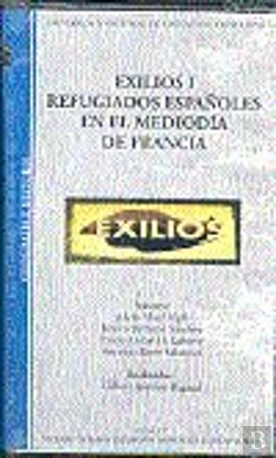 Bertrand.pt - Exilios I. Refugiados Españoles En El Mediod¡A De Francia.