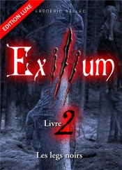 Exilium Livre 2 Les Legs Noirs Edition Luxe