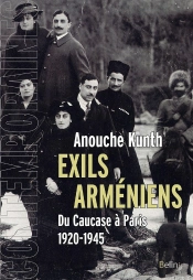 Exils Arméniens ; Du Caucase À Paris ; 1920-1945