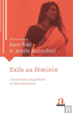 Bertrand.pt - Exils Au Féminin : Conditions Singulieres Et Détermination