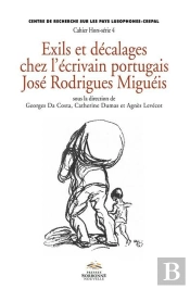 Exils Et Décalages Chez L'Écrivain Portugais José Rodriguès Miguels