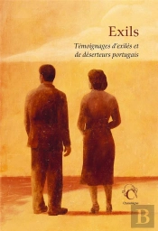 Exils. Temoignages D'Exiles Et De Deserteurs Portugais