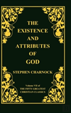 Bertrand.pt - Existence And Attributes Of God, Volume 7 Of 50 Greatest Christian Classics, 2 Volumes In 1