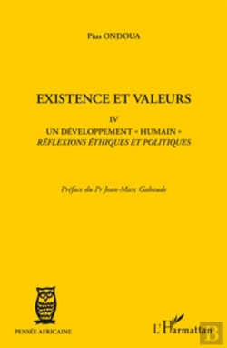 Bertrand.pt - Existence Et Valeurs Tome 4 ; Un Développement 