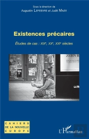 Existences Précaires ; Études De Cas : Xixe, Xxe, Xxie Siècles