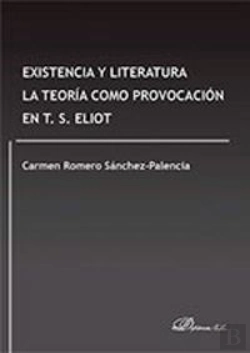 Bertrand.pt - Existencia Y Literatura. La Teoría Como Provocación En T. S. Eliot