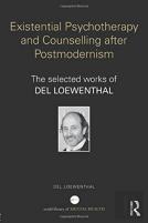 Existential Psychotherapy And Counselling After Postmodernism